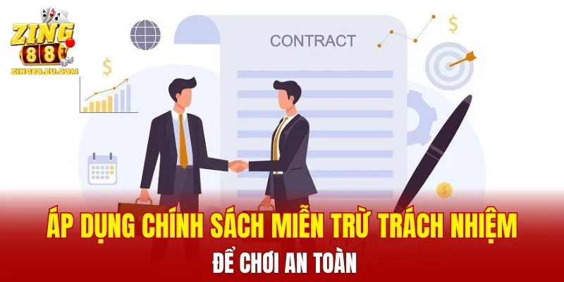 Áp dụng chính sách miễn trừ trách nhiệm để chơi an toàn