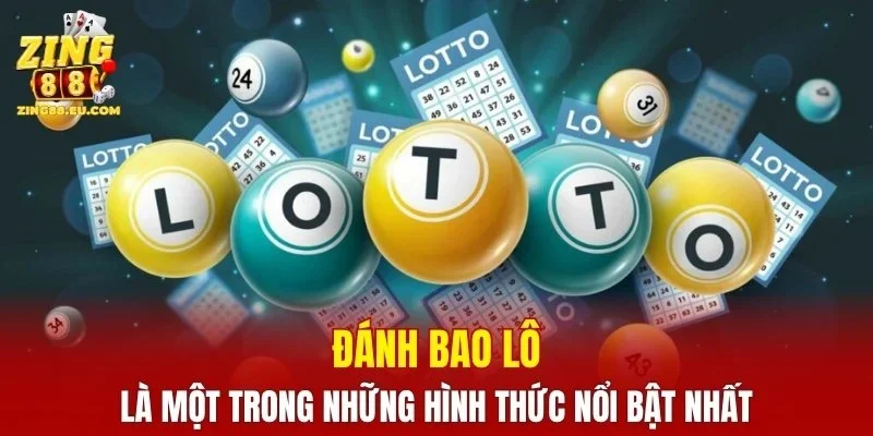 Bao lô là một trong những hình thức nổi bật nhất
