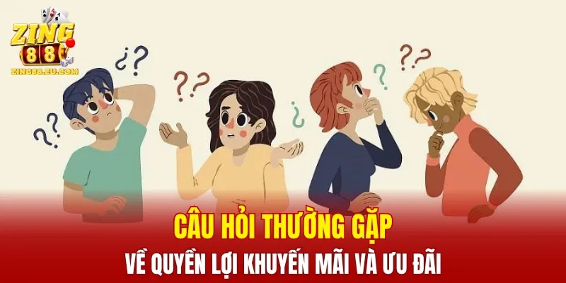 Câu hỏi thường gặp về quyền lợi khuyến mãi và ưu đãi
