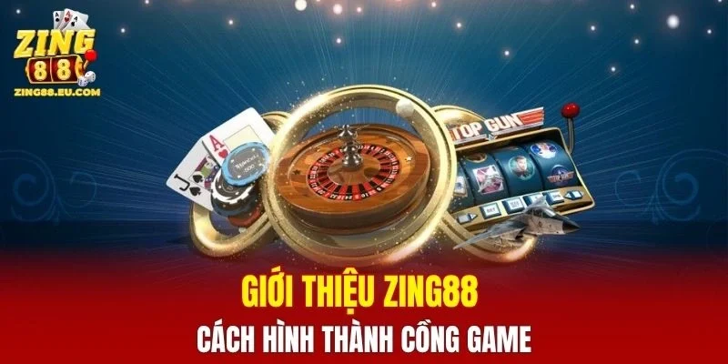Giới thiệu ZING88 về cách hình thành cổng game