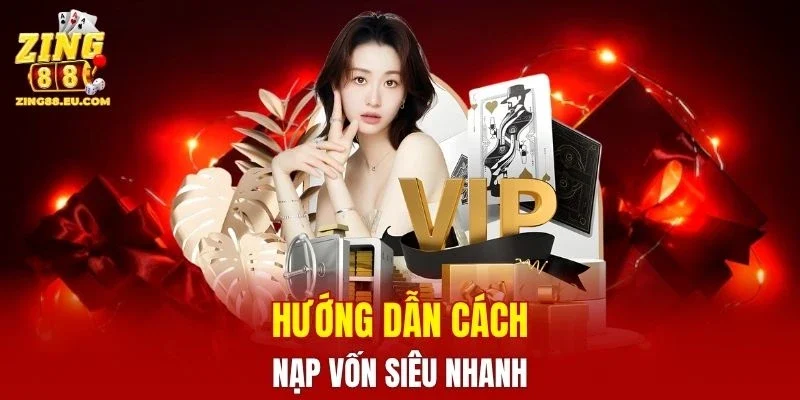 Hướng dẫn cách nạp vốn siêu nhanh