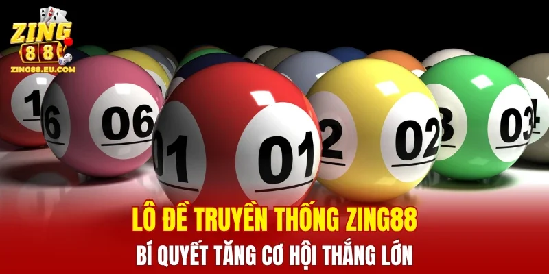 Lô Đề Truyền Thống ZING88