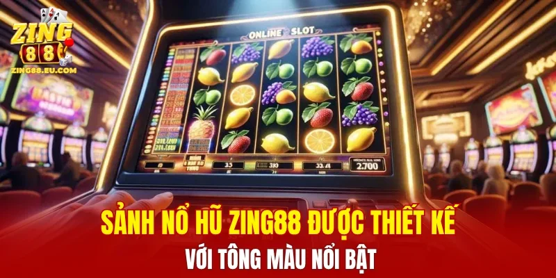 Sảnh nổ hũ ZING88 được thiết kế với tông màu nổi bật
